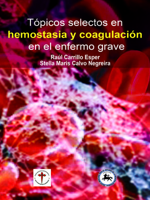 cover image of Tópicos selectos en hemostasia y coagulación en el enfermo grave